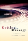 Image for Getting the Message: A History of Communications, Second Edition