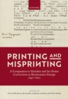 Image for Printing and Misprinting: A Companion to Mistakes and In-House Corrections in Renaissance Europe (1450-1650)