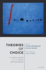 Image for Theories of choice: the social science and the law of decision making
