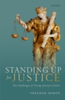 Image for Standing up for justice: the challenges of trying atrocity crimes