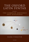 Image for Oxford Latin Syntax: Volume II: The Complex Sentence and Discourse