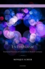 Image for Enthusiasm: Emotional Practices of Conviction in Modern Germany