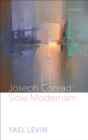 Image for Joseph Conrad: Slow Modernism
