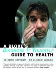 Image for A Bloke&#39;s Diagnose-it-yourself Guide to Health