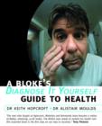 Image for A Bloke's Diagnose-it-yourself Guide to Health