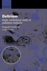 Image for Delirium  : acute confusional states in palliative medicine