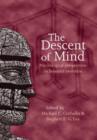 Image for The Descent of Mind : Psychological Perspectives on Hominid Evolution