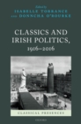 Image for Classics and Irish Politics, 1916-2016