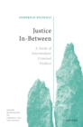 Image for Justice In-Between: A Study of Intermediate Criminal Verdicts