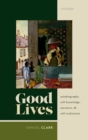 Image for Good Lives: Autobiography, Self-Knowledge, Narrative, and Self-Realization