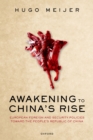 Image for Awakening to China&#39;s Rise: European Foreign and Security Policies Toward the People&#39;s Republic of China