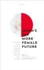 Image for Japan&#39;s Far More Female Future: Increasing Gender Equality and Reducing Workplace Insecurity Will Make Japan Stronger