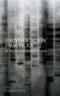 Image for Identification Practices in Twentieth-Century Fiction