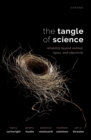 Image for The Tangle of Science: Reliability Beyond Method, Rigour, and Objectivity