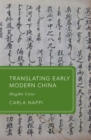 Image for Translating Early Modern China: Illegible Cities