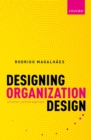 Image for Designing Organization Design: A Human-Centred Approach