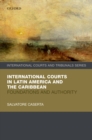 Image for International Courts in Latin America and the Caribbean: Foundations and Authority