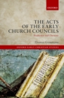 Image for Acts of the Early Church Councils: Production and Character