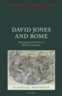 Image for David Jones and Rome: Reimagining the Decline of Western Civilisation