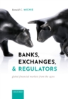 Image for Banks, Exchanges, and Regulators: Global Financial Markets from the 1970S