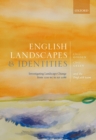 Image for English Landscapes and Identities: Investigating Landscape Change from 1500 BC to AD 1086