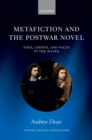 Image for Metafiction and the Postwar Novel: Foes, Ghosts, and Faces in the Water