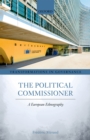 Image for Political Commissioner: A European Ethnography