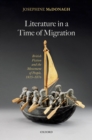 Image for Literature in a Time of Migration: British Fiction and the Movement of People, 1815-1876