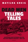 Image for Dead Men Telling Tales: Napoleonic War Veterans and the Military Memoir Industry, 1808-1914