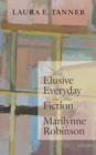 Image for Elusive Everyday in the Fiction of Marilynne Robinson