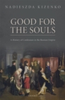 Image for Good for the Souls: A History of Confession in the Russian Empire