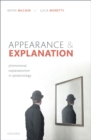 Image for Appearance and explanation: phenomenal explanationism in epistemology