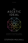 Image for Ascetic Ideal: Genealogies of Life-Denial in Religion, Morality, Art, Science, and Philosophy