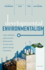 Image for Developmental Environmentalism: State Ambition and Creative Destruction in East Asia&#39;s Green Energy Transition