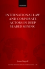 Image for International Law and Corporate Actors in Deep Seabed Mining