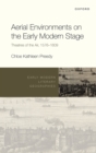 Image for Aerial Environments on the Early Modern Stage: Theatres of the Air, 1576-1609