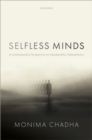 Image for Selfless Minds: A Contemporary Perspective on Vasubandhu&#39;s Metaphysics