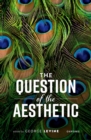 Image for Question of the Aesthetic