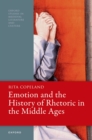 Image for Emotion and the history of rhetoric in the Middle Ages