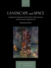 Image for Landscape and space: comparative perspectives from Chinese, Mesoamerican, ancient Greek, and Roman art