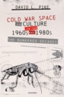 Image for Cold War Space and Culture in the 1960S and 1980S: The Bunkered Decades