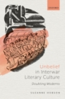 Image for Unbelief in Interwar Literary Culture: Doubting Moderns