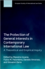 Image for Protection of General Interests in Contemporary International Law: A Theoretical and Empirical Inquiry