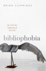 Image for Bibliophobia: The End and the Beginning of the Book