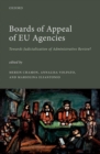 Image for Boards of Appeal of EU Agencies: Towards Judicialization of Administrative Review?