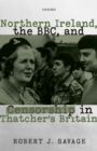 Image for Northern Ireland, the BBC, and Censorship in Thatcher&#39;s Britain