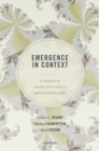 Image for Emergence in Context: A Treatise in Twenty-First Century Natural Philosophy