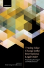 Image for Tracing Value Change in the International Legal Order: Perspectives from Legal and Political Science