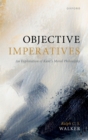 Image for Objective Imperatives: An Exploration of Kant&#39;s Moral Philosophy