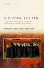 Image for Stripping the Veil: Convent Reform, Protestant Nuns, and Female Devotional Life in Sixteenth Century Germany